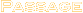 PASSAGE